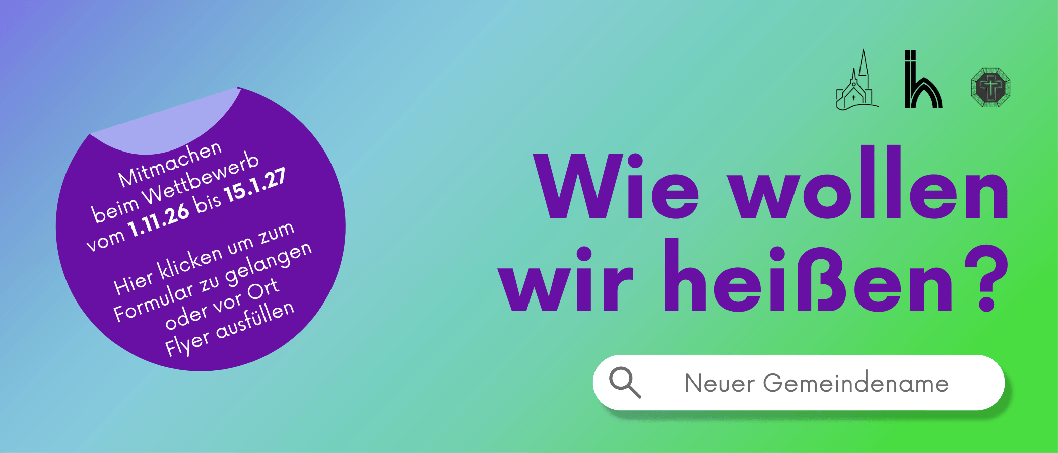 Wie wollen wir heißen? Mitmachen beim Wettbewerb vom 1.11.26 bis 15.1.27! Hierklicken um zum Formular zugelangen oder vor Ort den Flyer ausfüllen