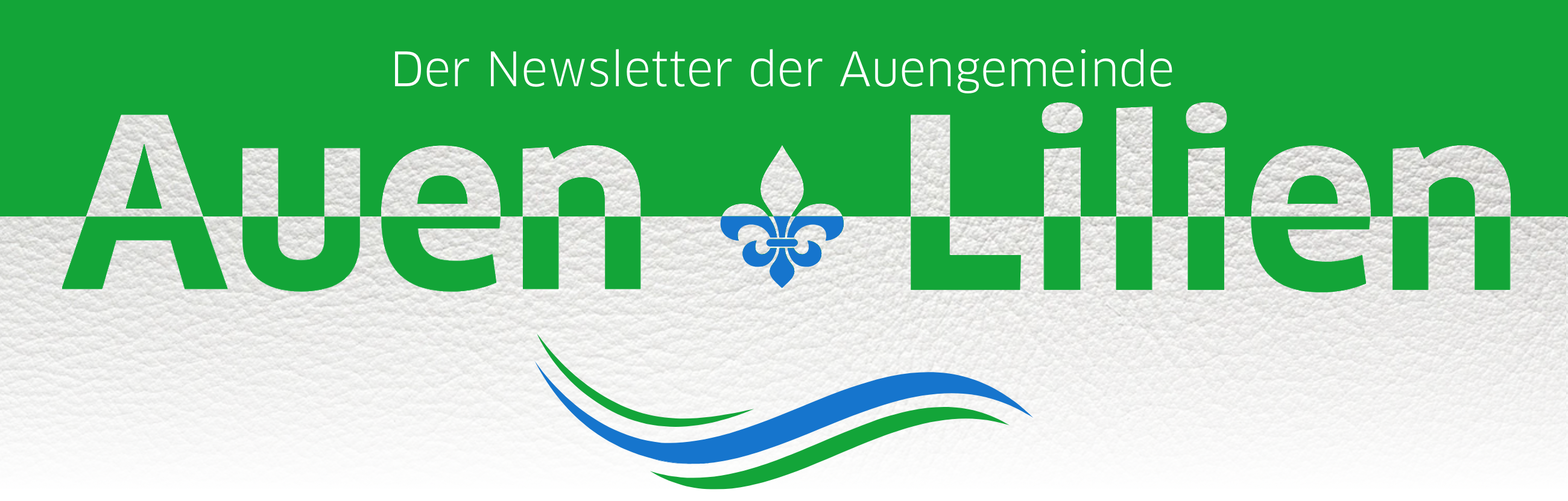 Auen und Lilien - Der Newsletter der Auengemeinde