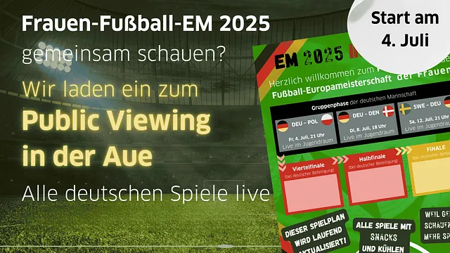 Web-Banner zur Frauen-Fußball-Europameisterschaft 2025 mit Einladung zum Public Viewing in der Auenkirche Berlin. Auf grünem Fußballfeld-Hintergrund steht in leuchtender Schrift: „Frauen-Fußball-EM 2025 – gemeinsam schauen? Wir laden ein zum Public Viewing in der Aue Alle deutschen Spiele live“ Oben rechts ein weißer Kreis mit dem Hinweis: „Start am 4. Juli“ Rechts im Banner ist das Plakat der Auenkirche zur Frauen-EM eingeblendet, mit den Spielterminen der Gruppenphase der deutschen Mannschaft (Deutschland gegen Polen, Dänemark und Schweden). Viertel-, Halbfinale und Finale werden gezeigt, sofern Deutschland teilnimmt.